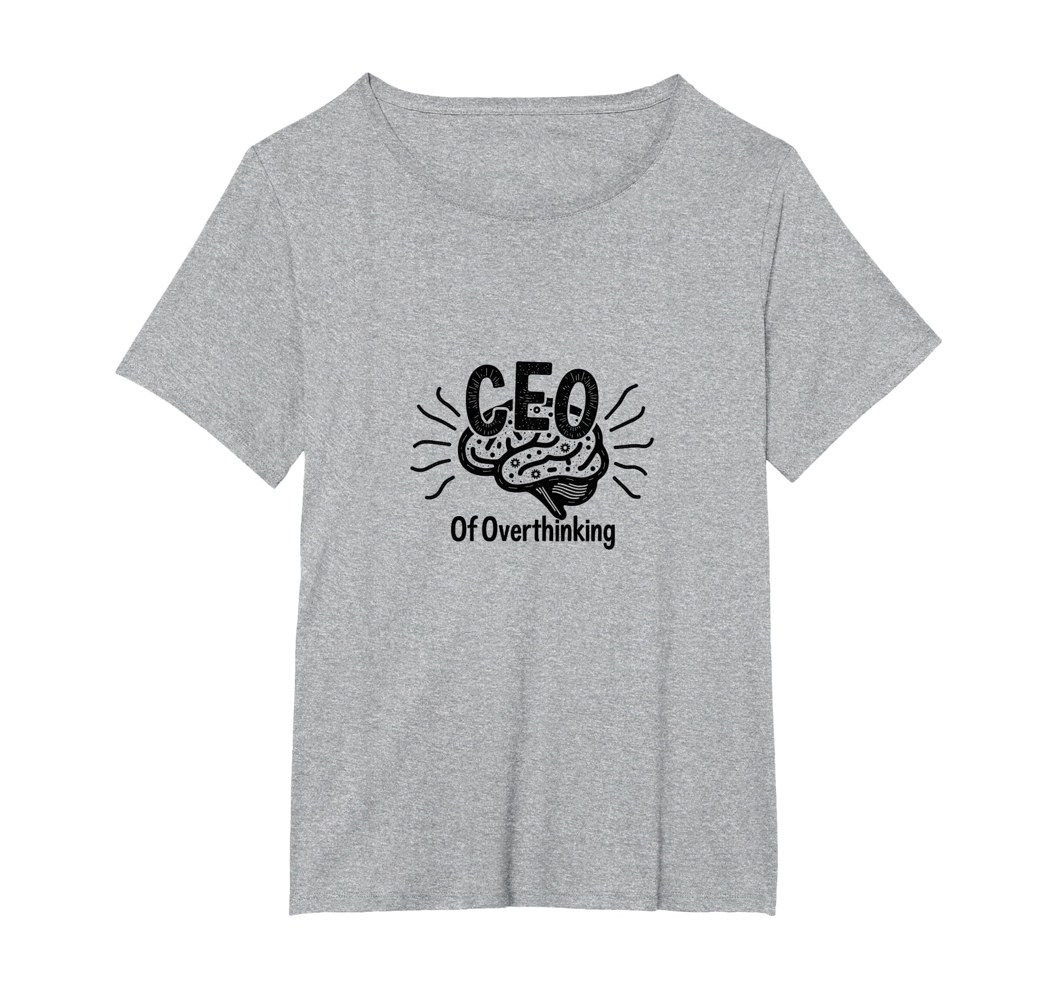Ceo Overthinking Witty Brain T-Shirt - Streetwear Style Unisex - T-Shirt, Sweatshirt, Hoodie
