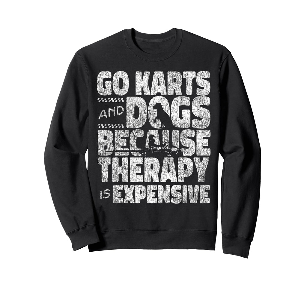 Go Kart Racing Dog Go Karts And Sweatshirt - Fun Novelty Design for Adults - T-Shirt, Sweatshirt, Hoodie