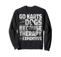 Go Kart Racing Dog Go Karts And Sweatshirt - Fun Novelty Design for Adults - T-Shirt, Sweatshirt, Hoodie