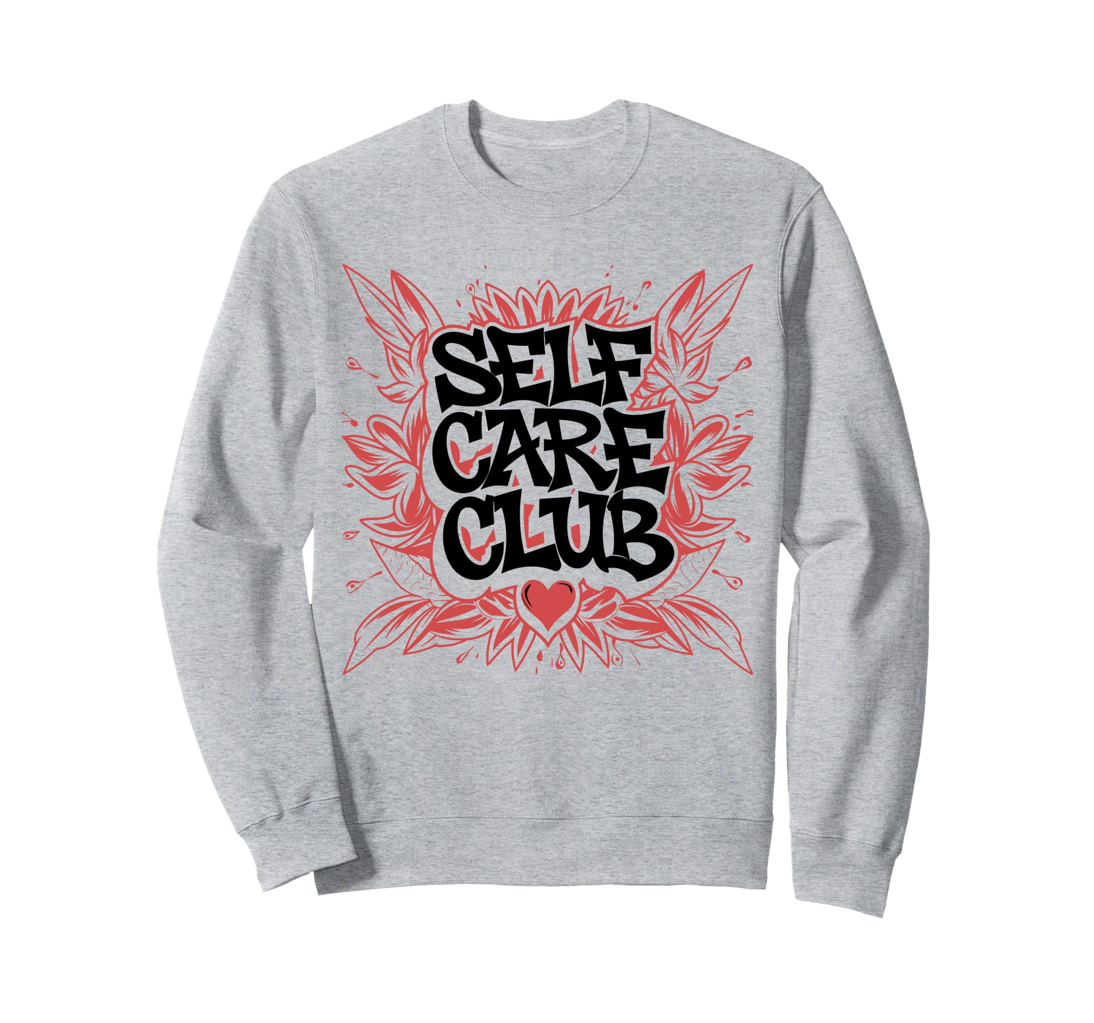 Self Care Club Self Love Mental Sweatshirt - Minimalist Print Men Women - T-Shirt, Sweatshirt, Hoodie