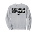 Funny Antisocial Butterfly T-Shirt - Unique Graphic Men Women - T-Shirt, Sweatshirt, Hoodie