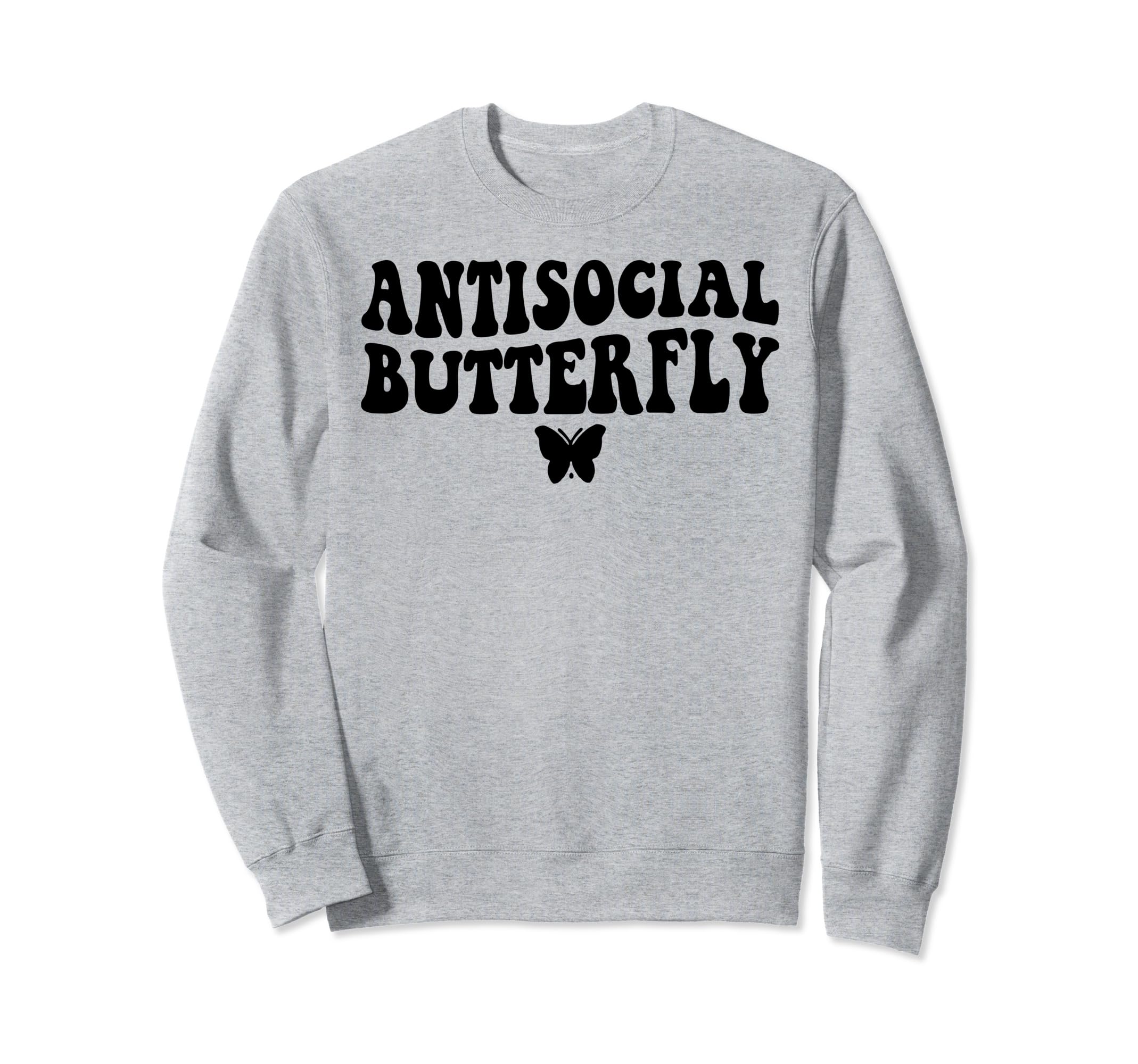 Funny Antisocial Butterfly T-Shirt - Unique Graphic Men Women - T-Shirt, Sweatshirt, Hoodie