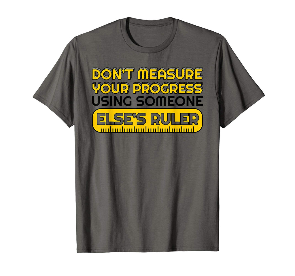 Dont Measure Your Progress Mental T-Shirt - Aesthetic Graphic for Adults - T-Shirt, Sweatshirt, Hoodie