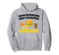 Foodie Food Lover Discovering New Hoodie - Fun Novelty Design Men Women - T-Shirt, Sweatshirt, Hoodie