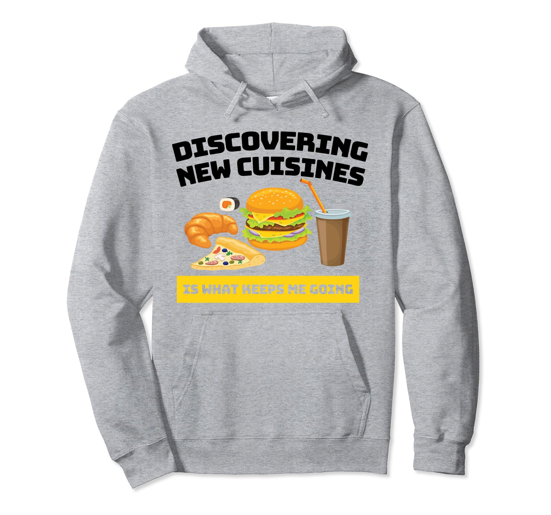Foodie Food Lover Discovering New Hoodie - Fun Novelty Design Men Women - T-Shirt, Sweatshirt, Hoodie