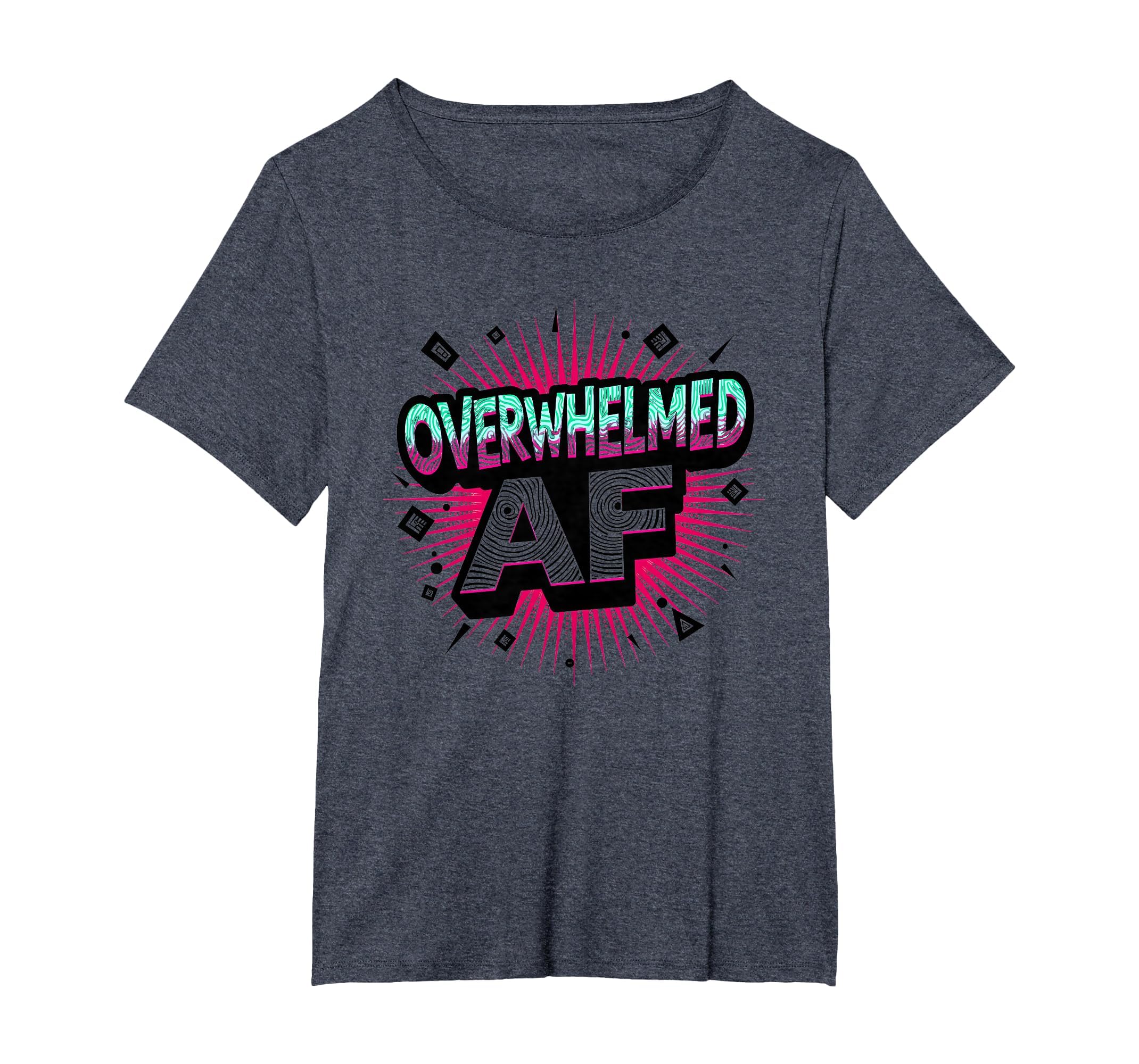 Im Overstimulated Overwhelmed Af Art T-Shirt - Minimalist Print Unisex - T-Shirt, Sweatshirt, Hoodie