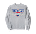 Bookish Librarian Party Make Sweatshirt - Fun Novelty Design Unisex - T-Shirt, Sweatshirt, Hoodie