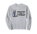 Raccoon Hold Im Overstimulated Sweatshirt - Trendy Graphic Men Women - T-Shirt, Sweatshirt, Hoodie