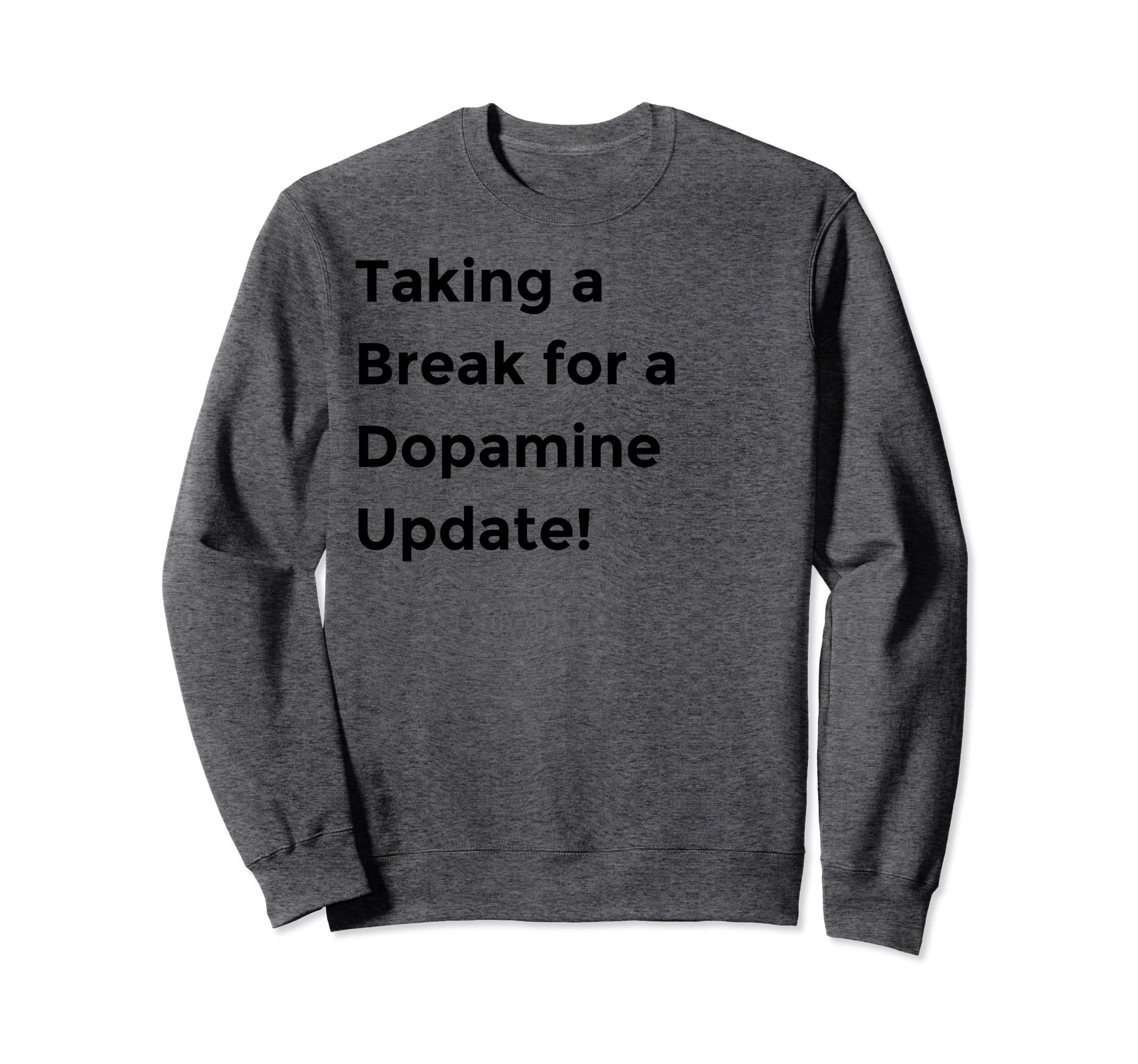 Trendy Dopamine Reset Mindfulness Sweatshirt - Custom Art Print Unisex - T-Shirt, Sweatshirt, Hoodie