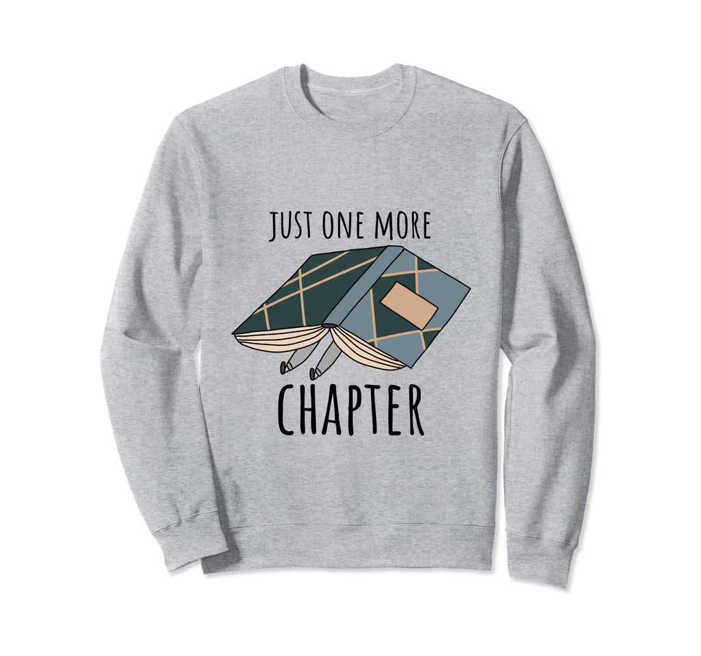 Just One More Chapter Book Gift Sweatshirt - Custom Art Print Men Women - T-Shirt, Sweatshirt, Hoodie