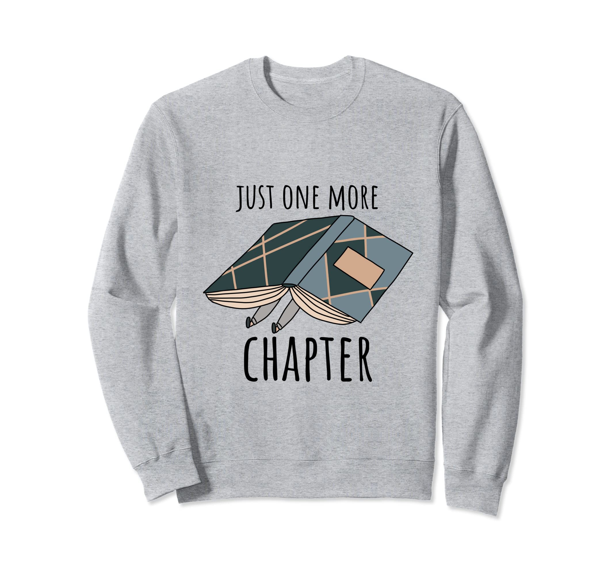 Just One More Chapter Book Gift Sweatshirt - Custom Art Print Men Women - T-Shirt, Sweatshirt, Hoodie