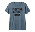 Daily Fatigue Battle Thyroid Chronic T-Shirt - Graphic Print for Adults - T-Shirt, Sweatshirt, Hoodie