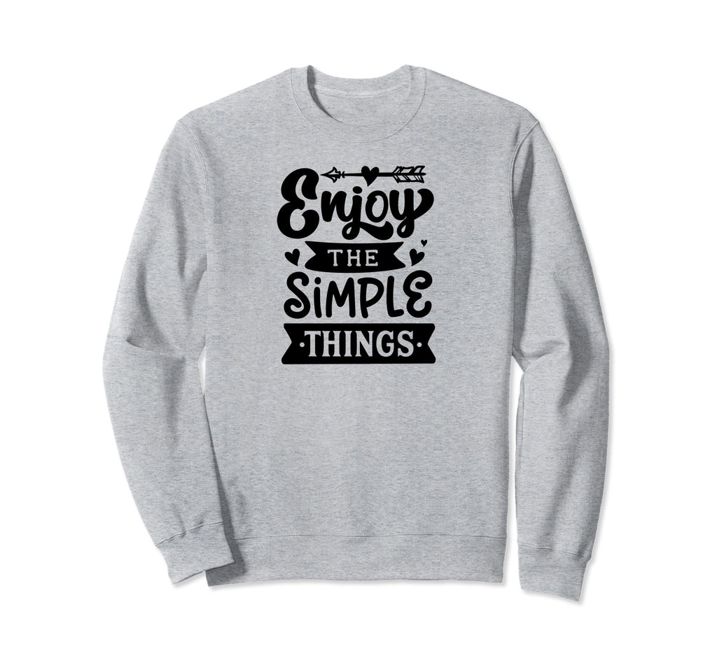 Enjoy Simple Things Self Love Sweatshirt - Aesthetic Graphic for Adults - T-Shirt, Sweatshirt, Hoodie