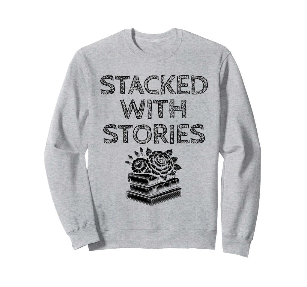Stacked Stories Library Book Sweatshirt - Fun Novelty Design Men Women - T-Shirt, Sweatshirt, Hoodie