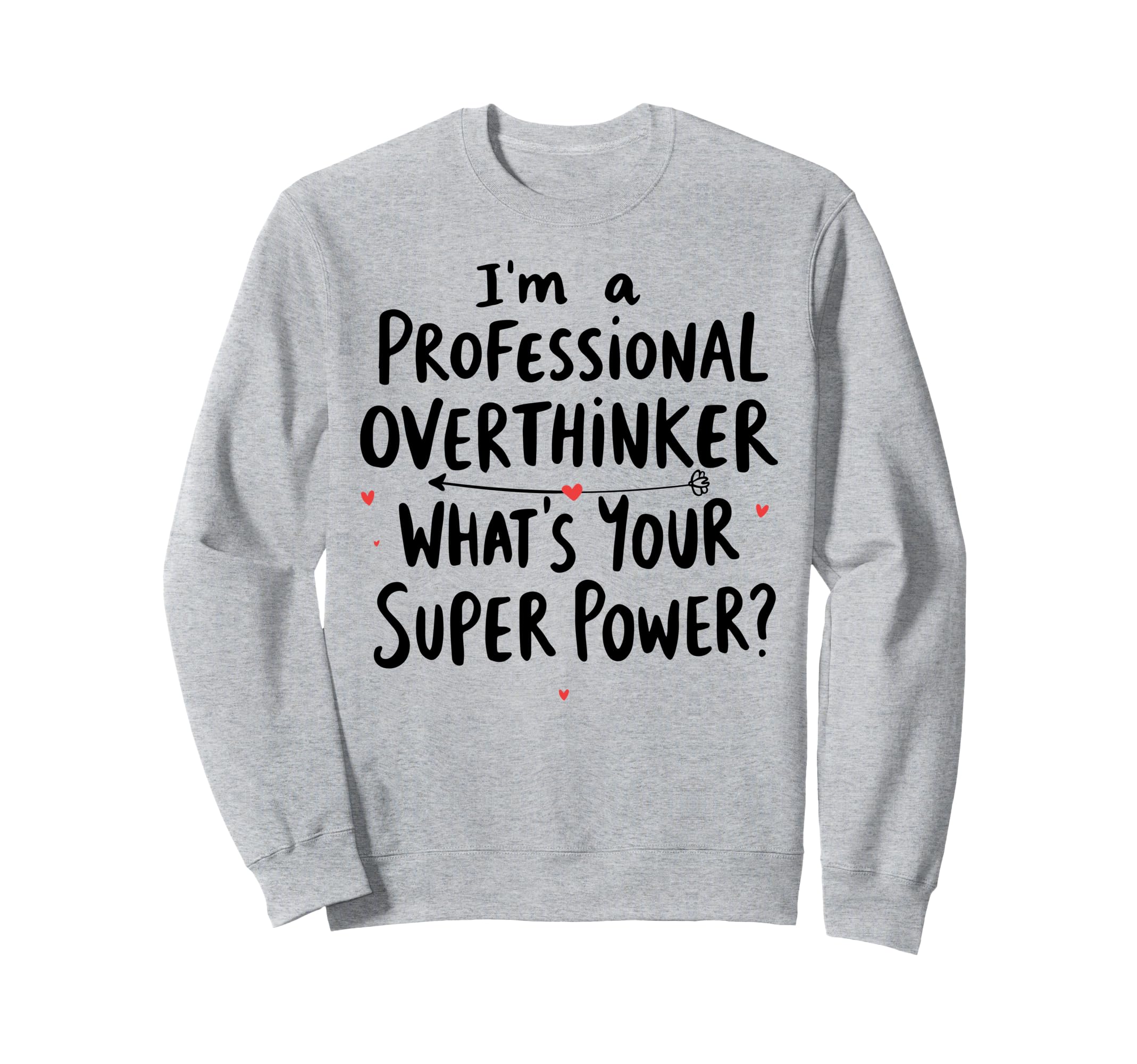Im Professional Overthinker Whats Sweatshirt - Custom Art Print Unisex - T-Shirt, Sweatshirt, Hoodie