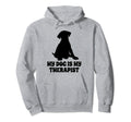 My Dog Is My Therapist Hoodie - Aesthetic Graphic for Adults - T-Shirt, Sweatshirt, Hoodie
