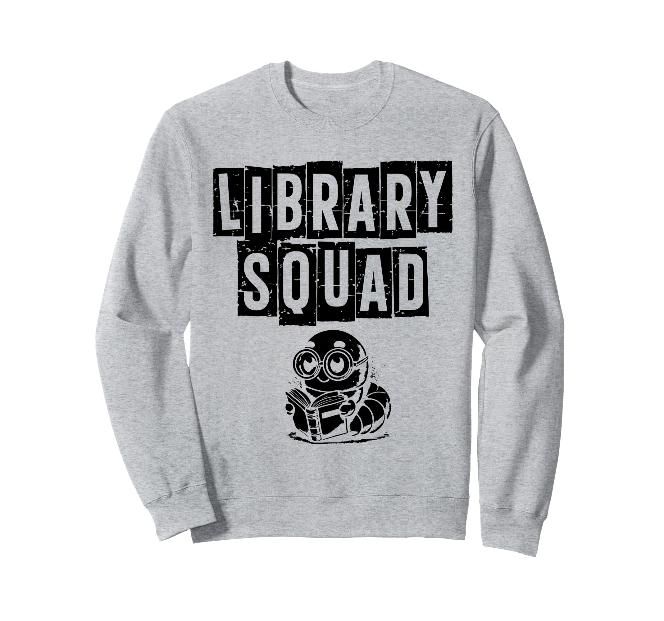 Library Squad Book Reading Books Sweatshirt - Streetwear Style for Adults - T-Shirt, Sweatshirt, Hoodie