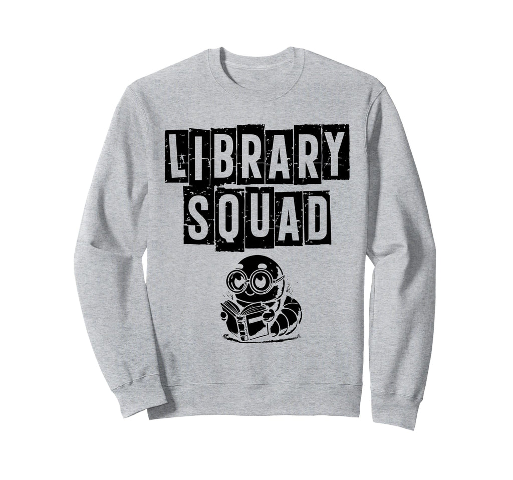 Library Squad Book Reading Books Sweatshirt - Fun Novelty Design Unisex - T-Shirt, Sweatshirt, Hoodie