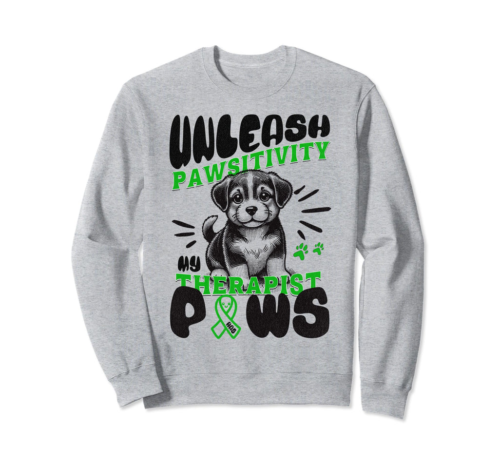 Unleash Pawsitivity My Therapist Has Sweatshirt - Aesthetic Graphic Unisex - T-Shirt, Sweatshirt, Hoodie