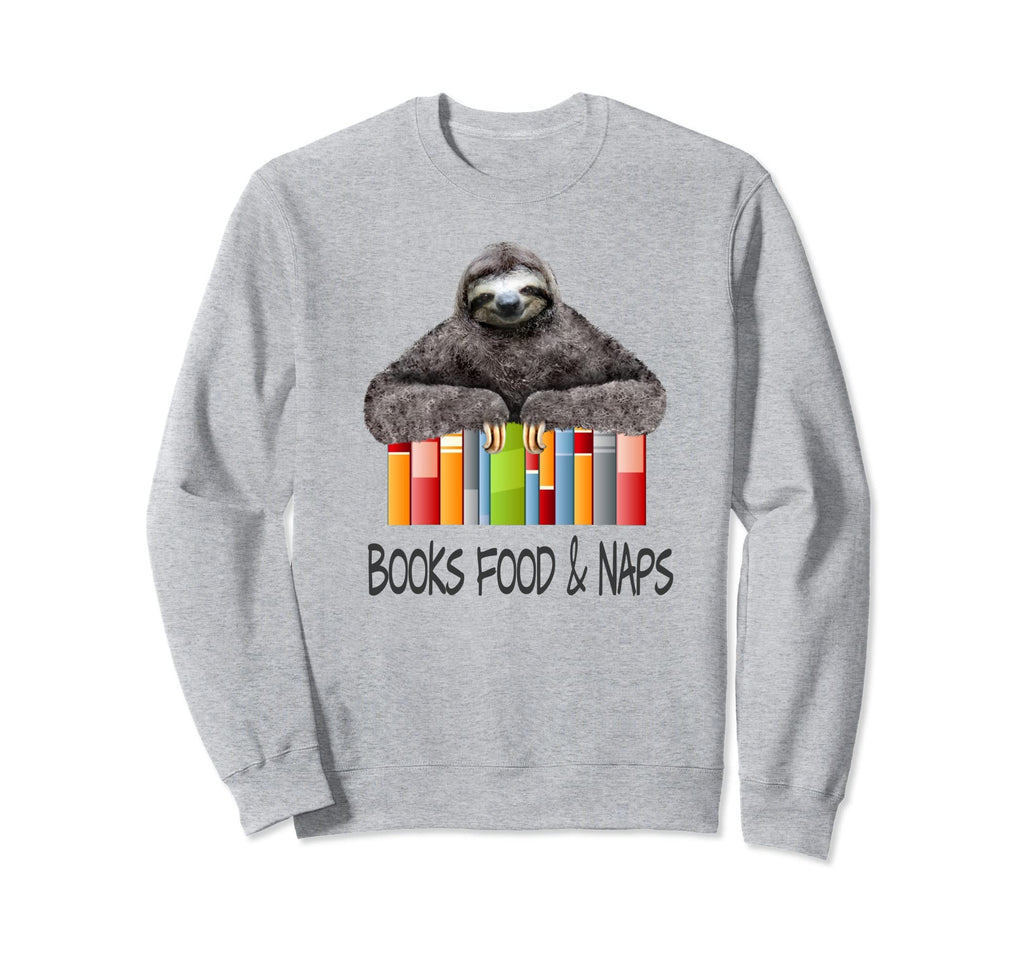 Books Food Naps Fun Book Nerd Love Sweatshirt - Fun Novelty Design Unisex - T-Shirt, Sweatshirt, Hoodie