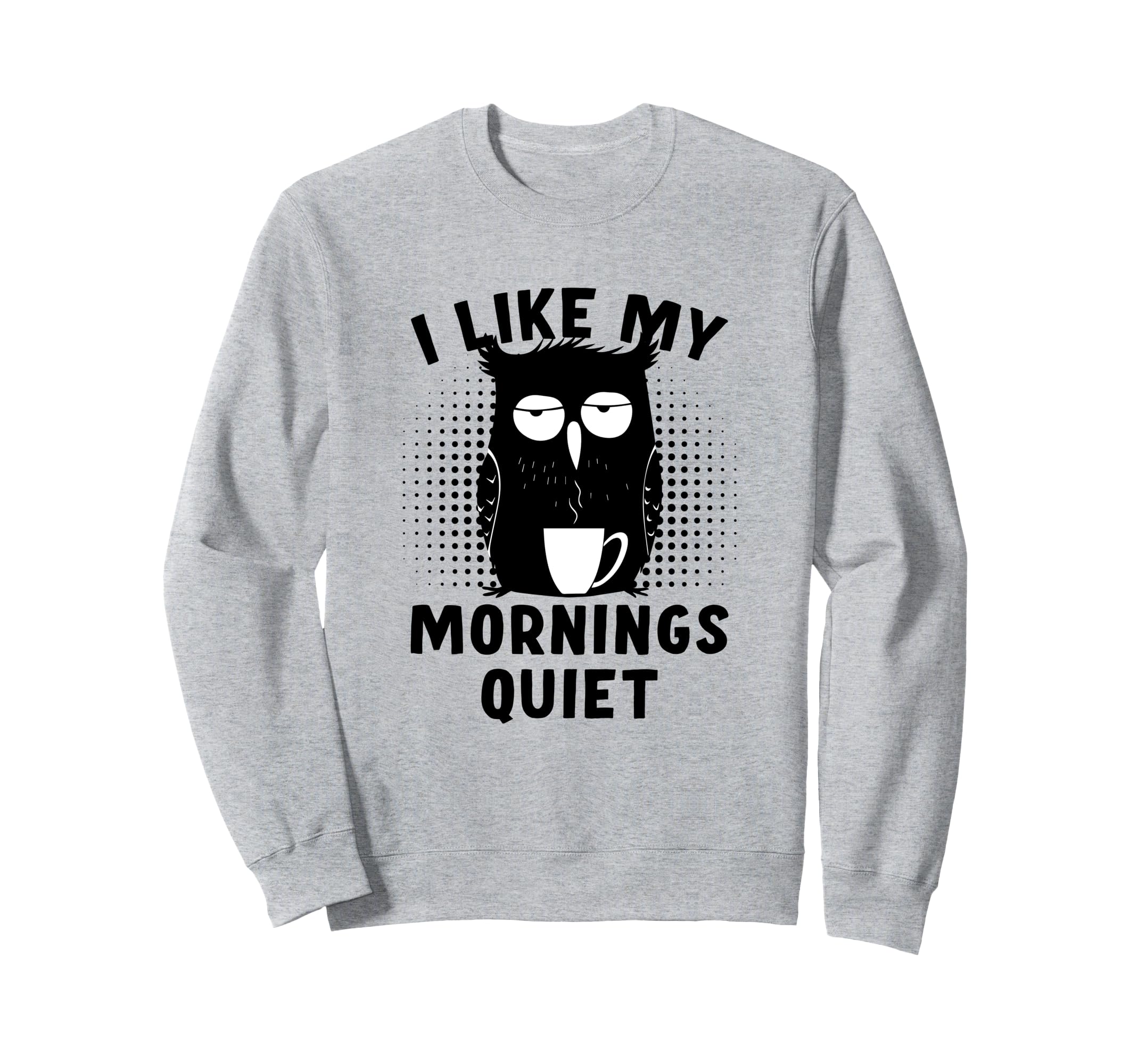 Coffee And Silence Keep Me Going Sweatshirt - Fun Novelty Design Men Women - T-Shirt, Sweatshirt, Hoodie