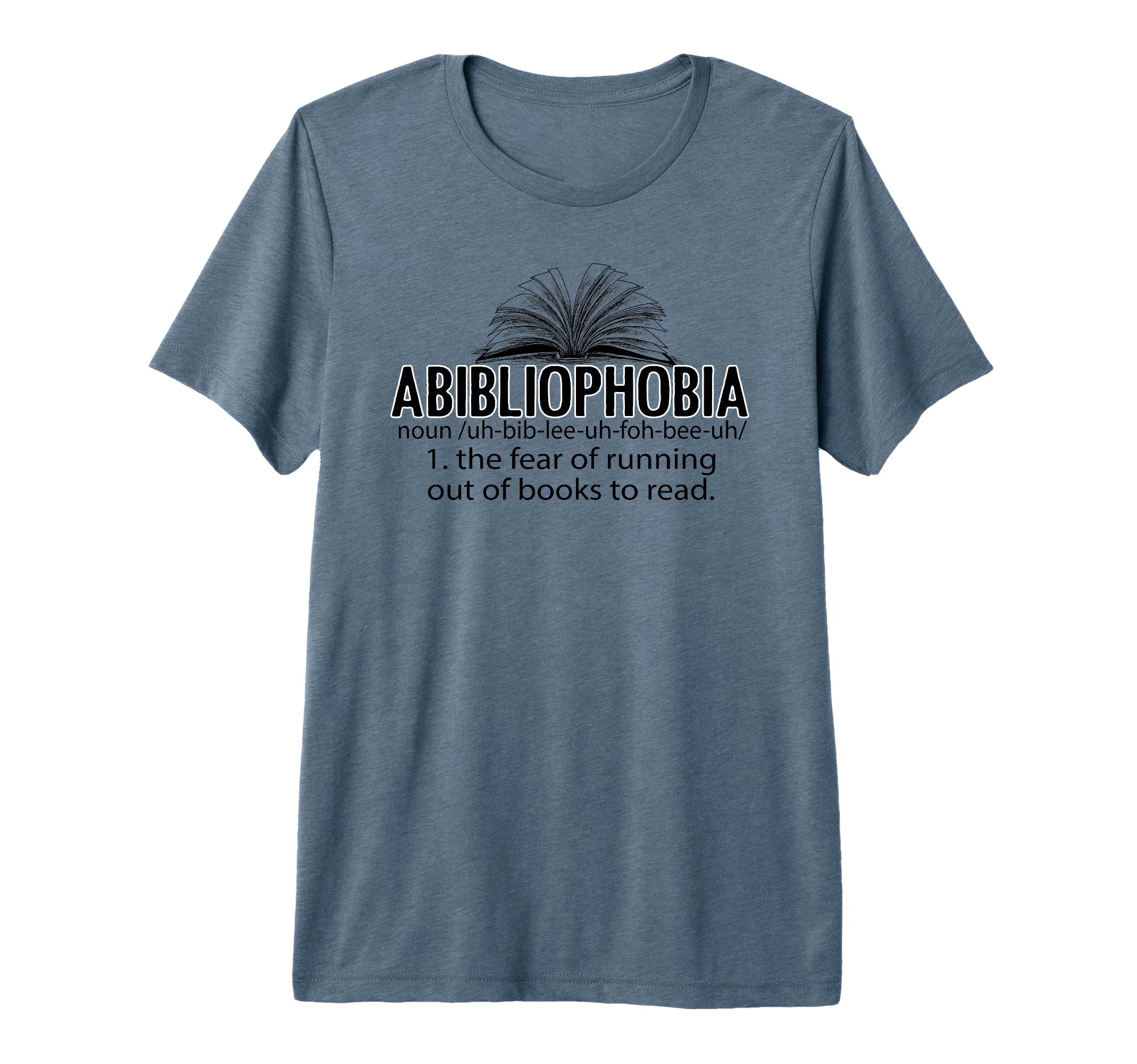 Abibliophobia Funny Reading Book T-Shirt - Streetwear Style Men Women - T-Shirt, Sweatshirt, Hoodie