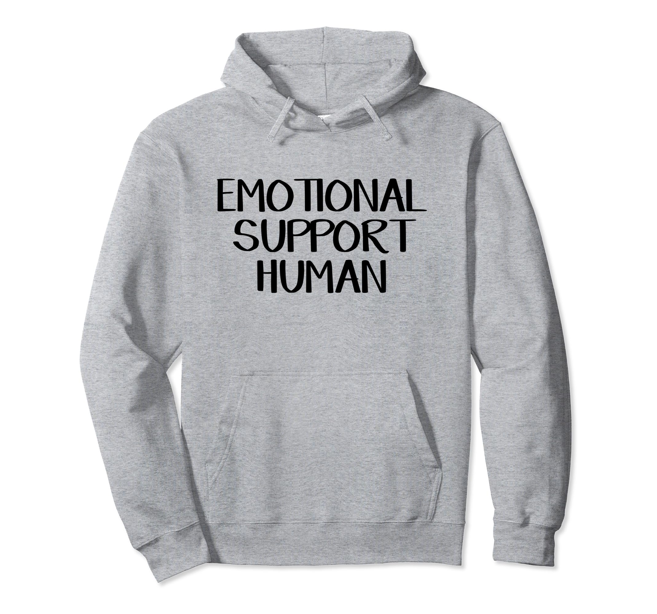 Emotional Support Human Hoodie - Unique Graphic Men Women - T-Shirt, Sweatshirt, Hoodie