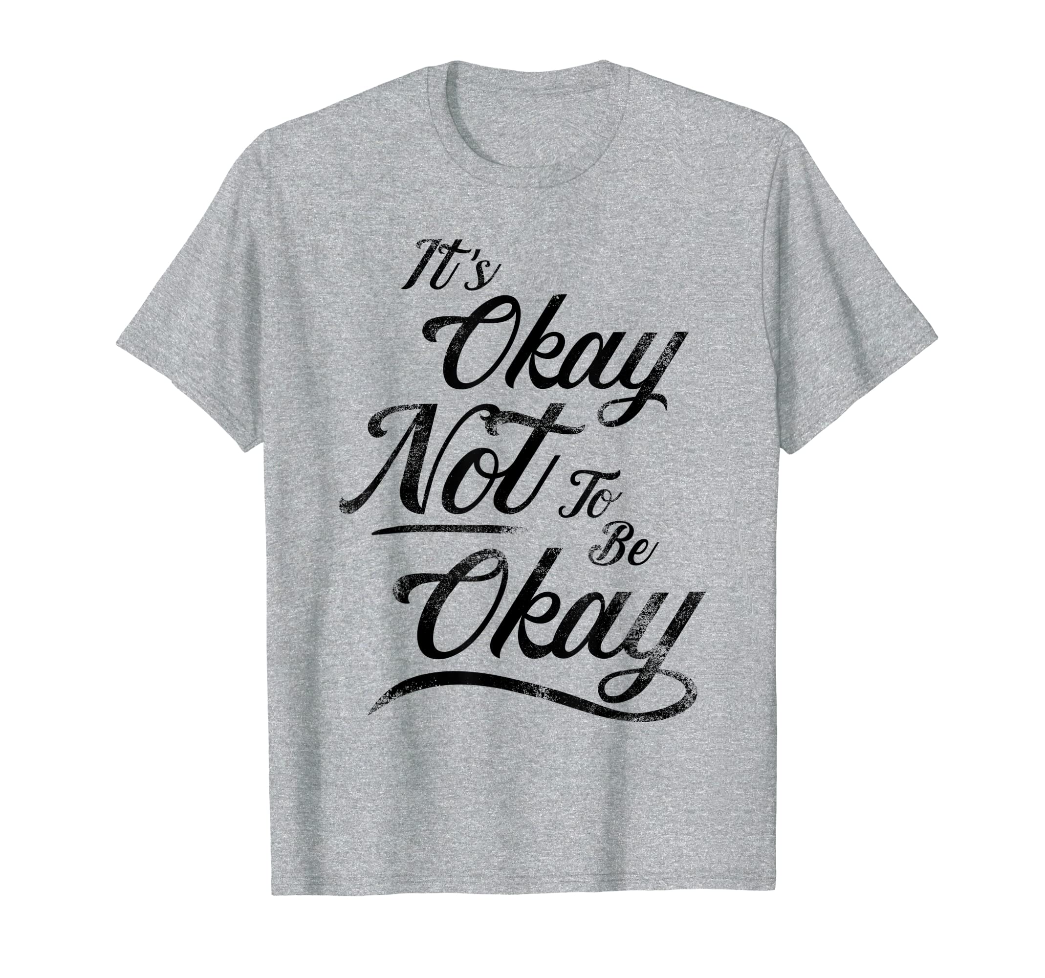 Its Okay Not To Be Okay And T-Shirt - Streetwear Style for Adults - T-Shirt, Sweatshirt, Hoodie