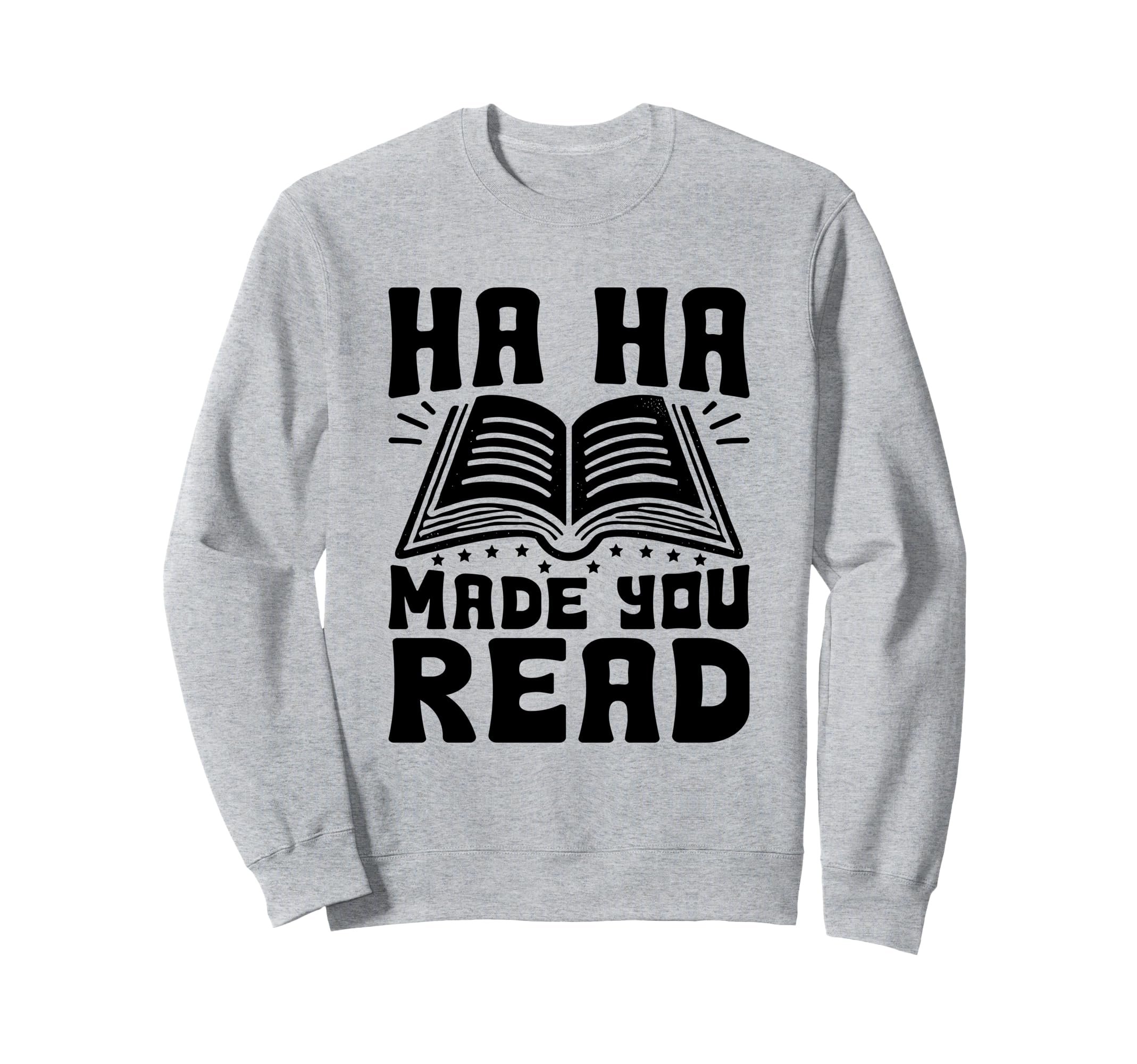 Made You Read Book Reading Books Sweatshirt - Minimalist Print Men Women - T-Shirt, Sweatshirt, Hoodie