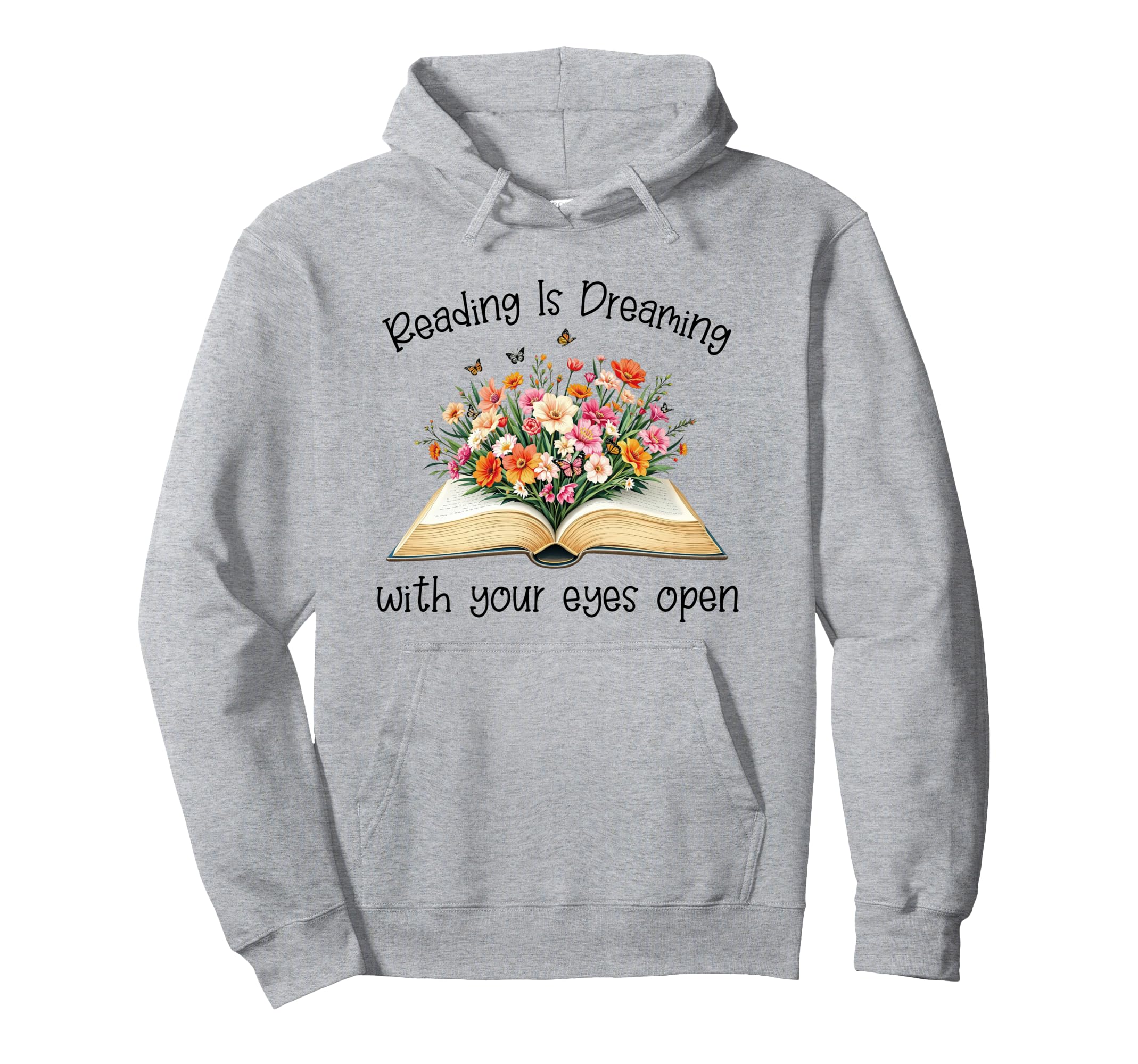 Reading Is Dreaming Your Eyes Open Floral Hoodie - Streetwear Style Unisex - T-Shirt, Sweatshirt, Hoodie