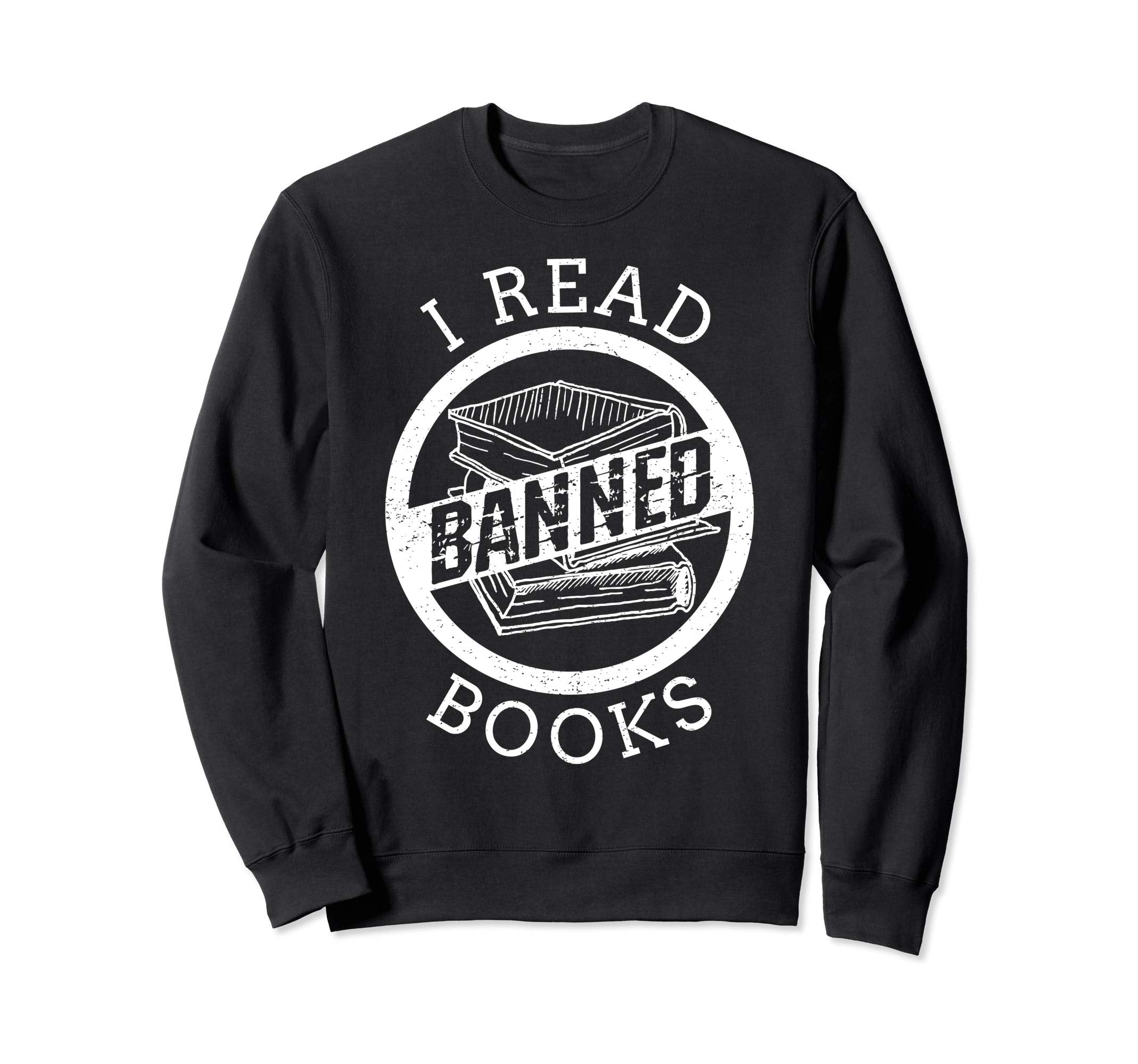 Bibliophile Book Nerd I Read Banned Sweatshirt - Custom Art Print Unisex - T-Shirt, Sweatshirt, Hoodie