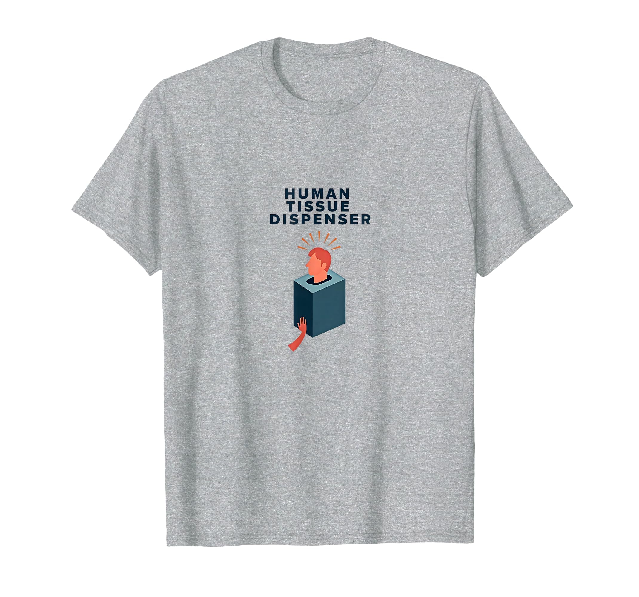 Human Tissue Dispenser Emotional T-Shirt - Minimalist Print Men Women - T-Shirt, Sweatshirt, Hoodie