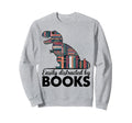 Stuffed T Rex Trex Stuffy Books Sweatshirt - Fun Novelty Design Unisex - T-Shirt, Sweatshirt, Hoodie