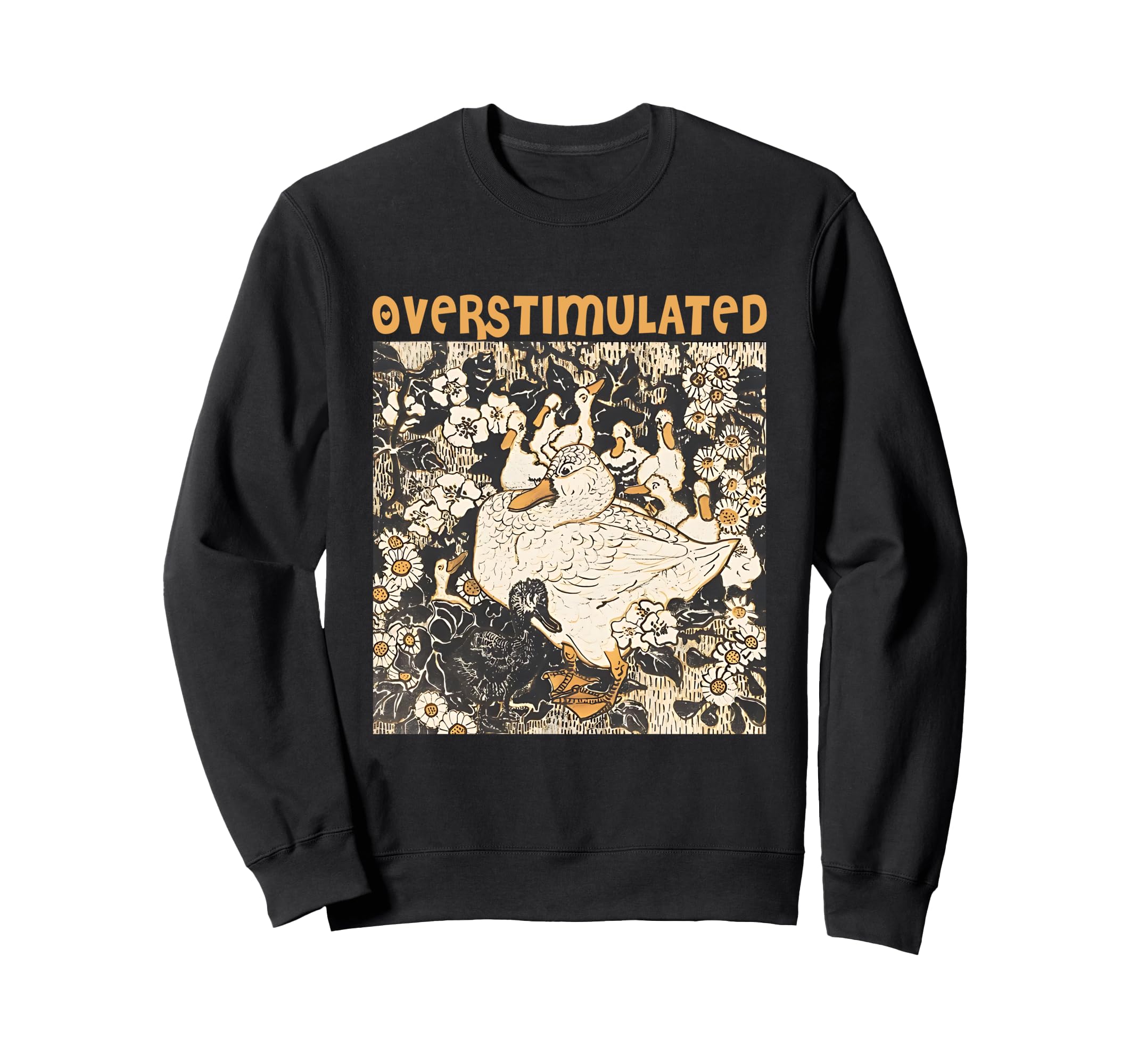 Overstimulated Mama Duck Farm Sweatshirt - Novelty Apparel Men Women - T-Shirt, Sweatshirt, Hoodie