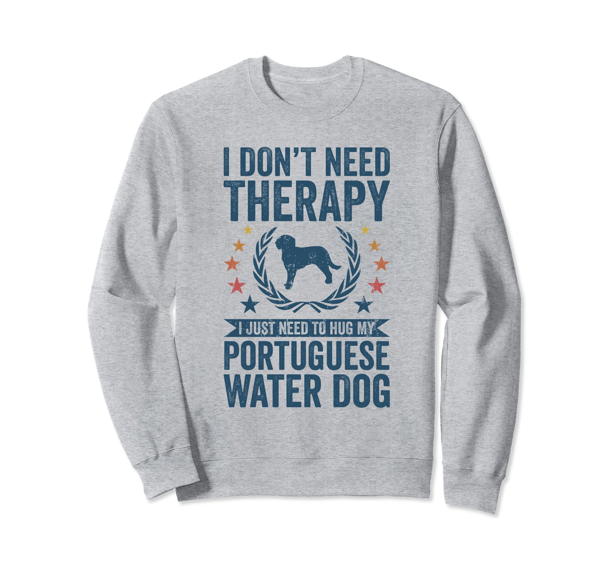 Dont Need Therapy Just Hug My Sweatshirt - Unique Graphic for Adults - T-Shirt, Sweatshirt, Hoodie