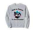 Hold Partner Im Overstimulated Funny Sweatshirt - Graphic Print Unisex - T-Shirt, Sweatshirt, Hoodie