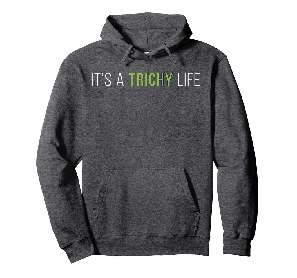 Its Trichy Life Hoodie - Custom Art Print Men Women - T-Shirt, Sweatshirt, Hoodie