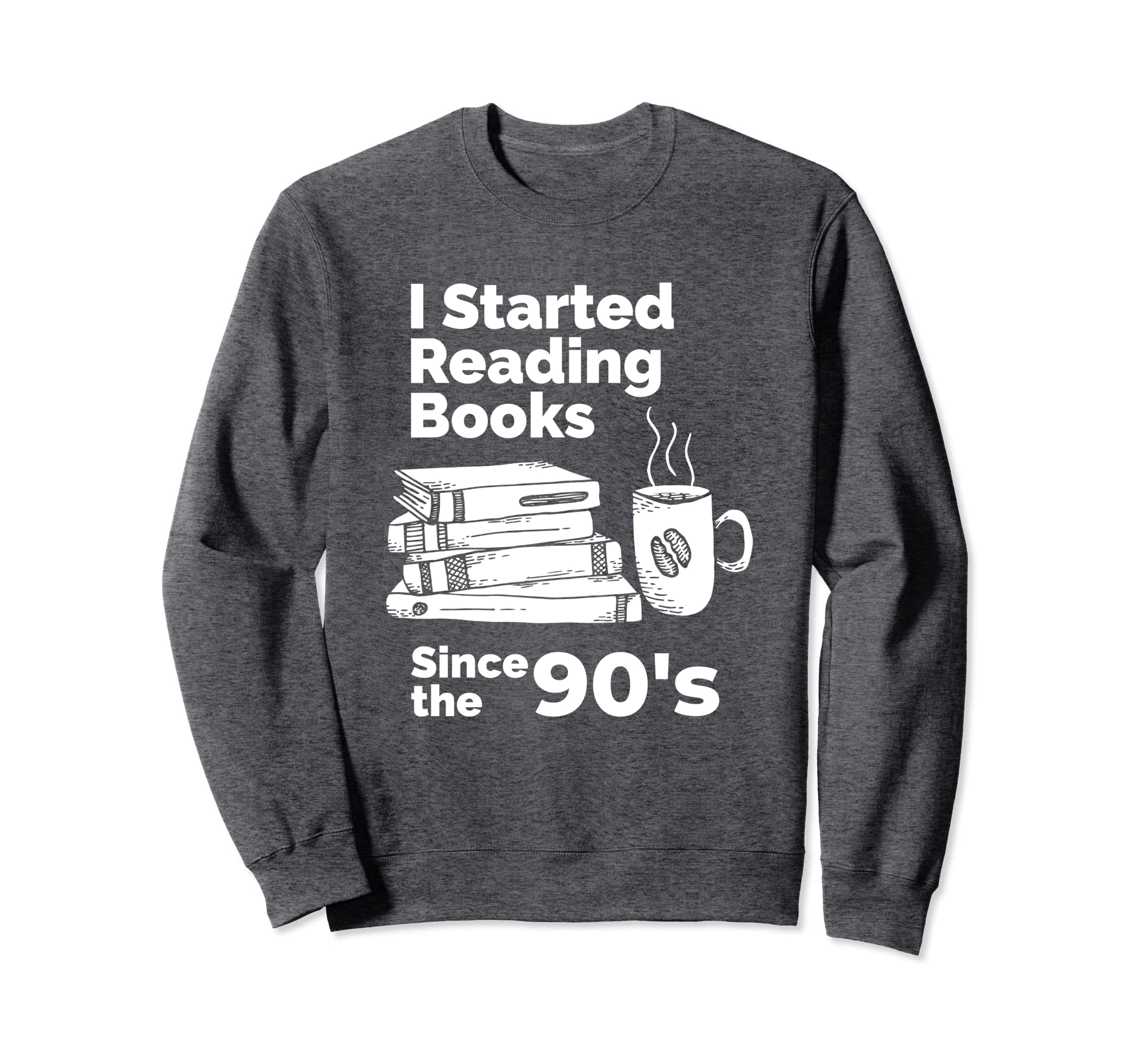 I Started Reading Books Since Sweatshirt - Minimalist Print for Adults - T-Shirt, Sweatshirt, Hoodie