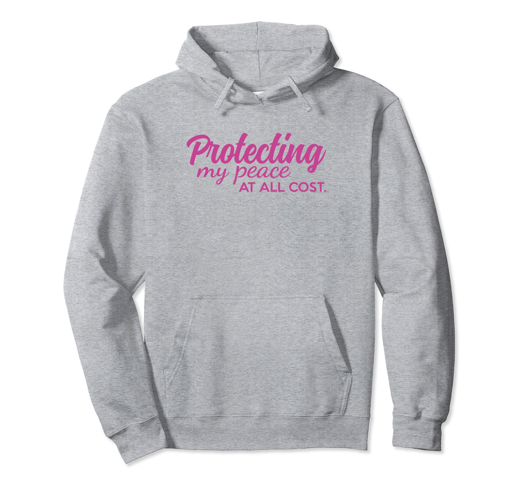 Protecting My Peace All Cost Protect Hoodie - Custom Art Print Unisex - T-Shirt, Sweatshirt, Hoodie
