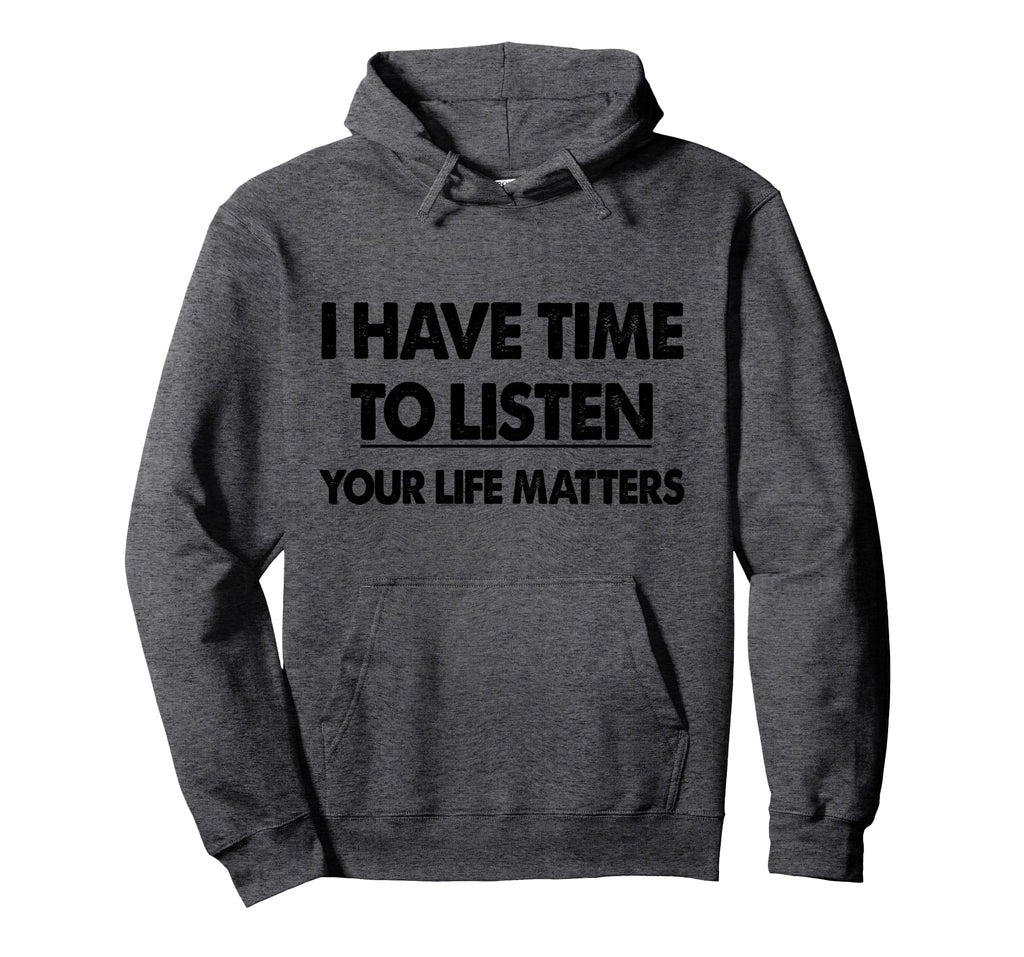 Therapist I Have Time To Listen Hoodie - Trendy Graphic Men Women - T-Shirt, Sweatshirt, Hoodie