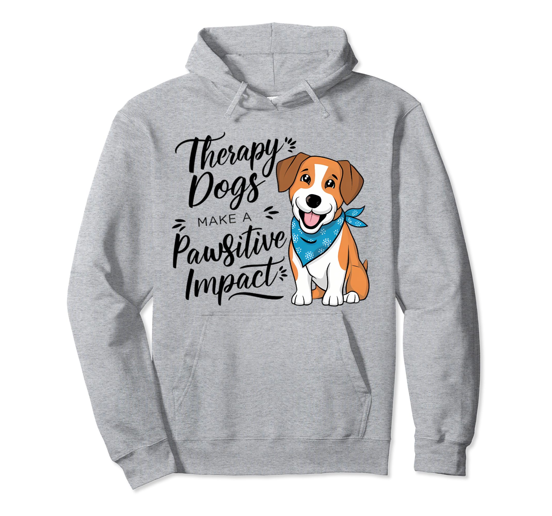 Therapy Dog Team Dogs Make Pawsitive Hoodie - Minimalist Print for Adults - T-Shirt, Sweatshirt, Hoodie