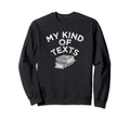 Funny Book Lover My Kind Texts Sweatshirt - Aesthetic Graphic Unisex - T-Shirt, Sweatshirt, Hoodie