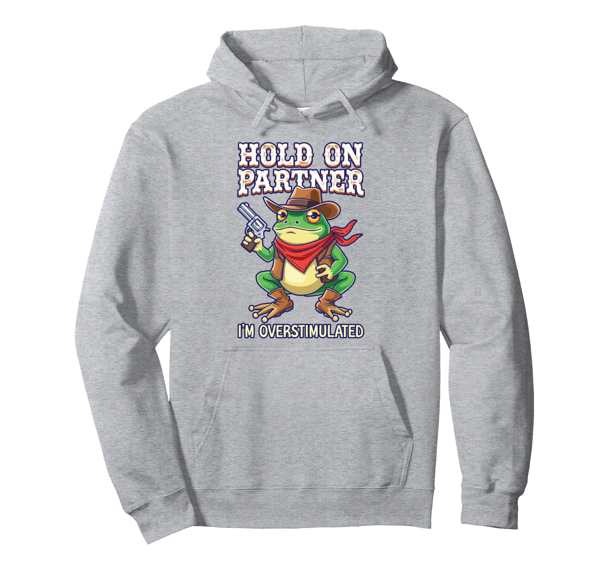 Hold Partner Im Overstimulated Funny Hoodie - Novelty Apparel Men Women - T-Shirt, Sweatshirt, Hoodie