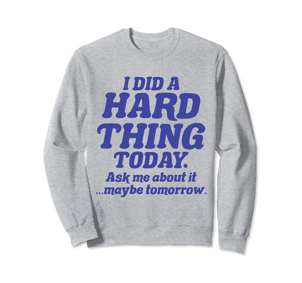 Humorous Self Care Conquered My Sweatshirt - Casual Everyday Wear Unisex - T-Shirt, Sweatshirt, Hoodie