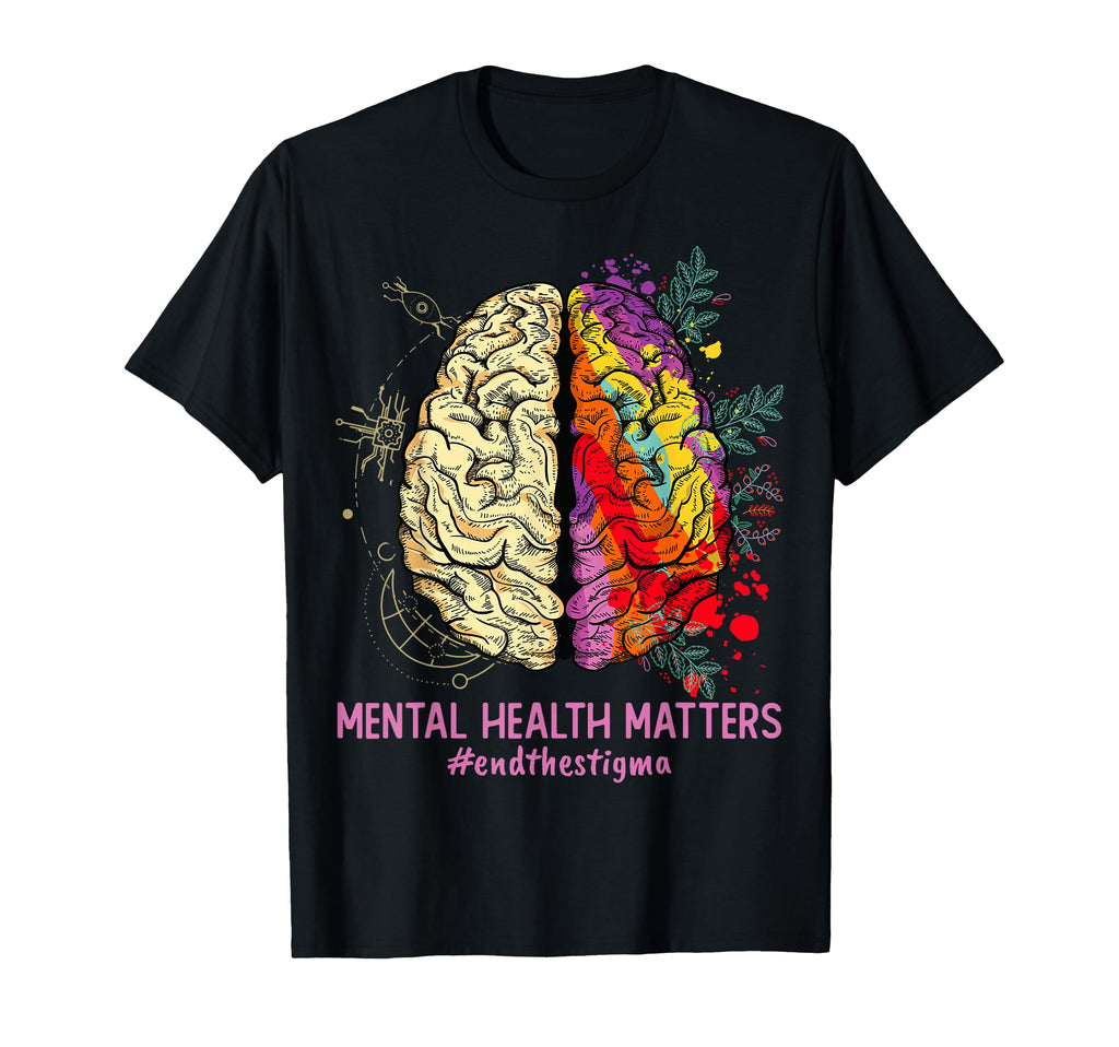 End Stigma Mental Health Matters T-Shirt - Fun Novelty Design Unisex - T-Shirt, Sweatshirt, Hoodie