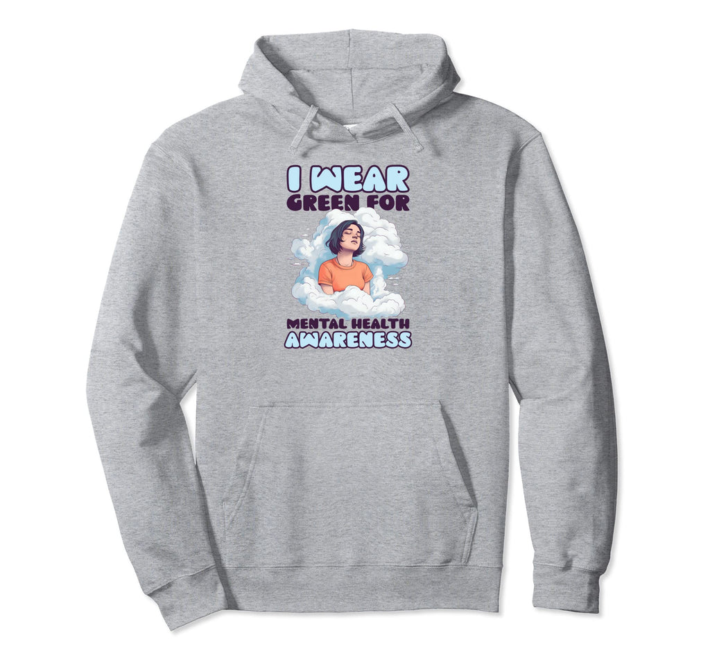 Wear Green Awareness Mental Health Hoodie - Streetwear Style Unisex - T-Shirt, Sweatshirt, Hoodie