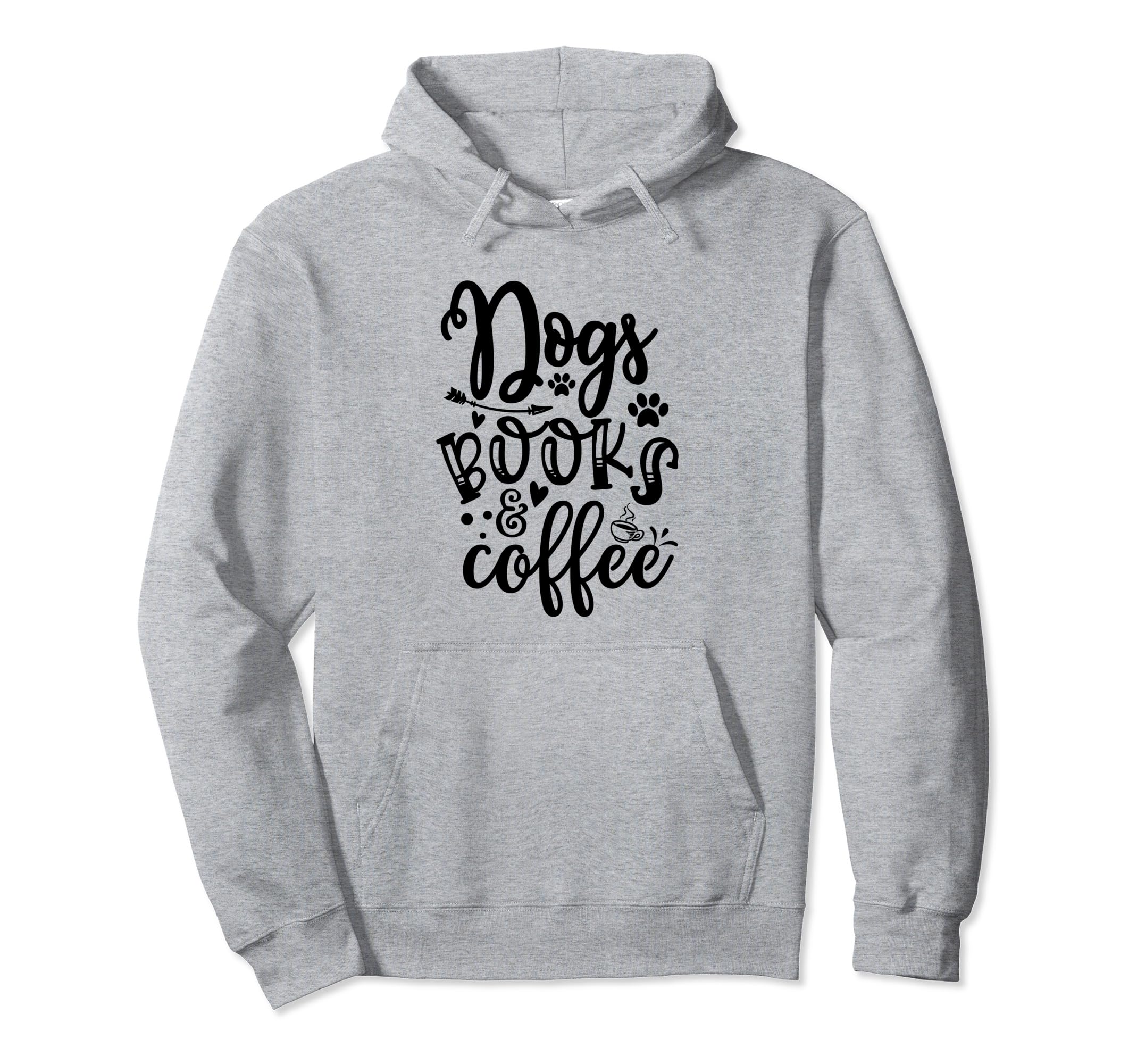 Dogs Books And Coffee Funny Dog Hoodie - Casual Everyday Wear for Adults - T-Shirt, Sweatshirt, Hoodie
