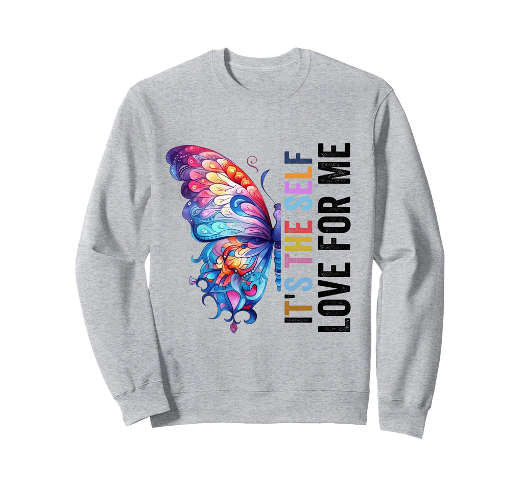 Self Love Me Inspire Confidence Self Sweatshirt - Unique Graphic Unisex - T-Shirt, Sweatshirt, Hoodie