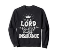 Lord Is My Health Insurance Sweatshirt - Casual Everyday Wear for Adults - T-Shirt, Sweatshirt, Hoodie