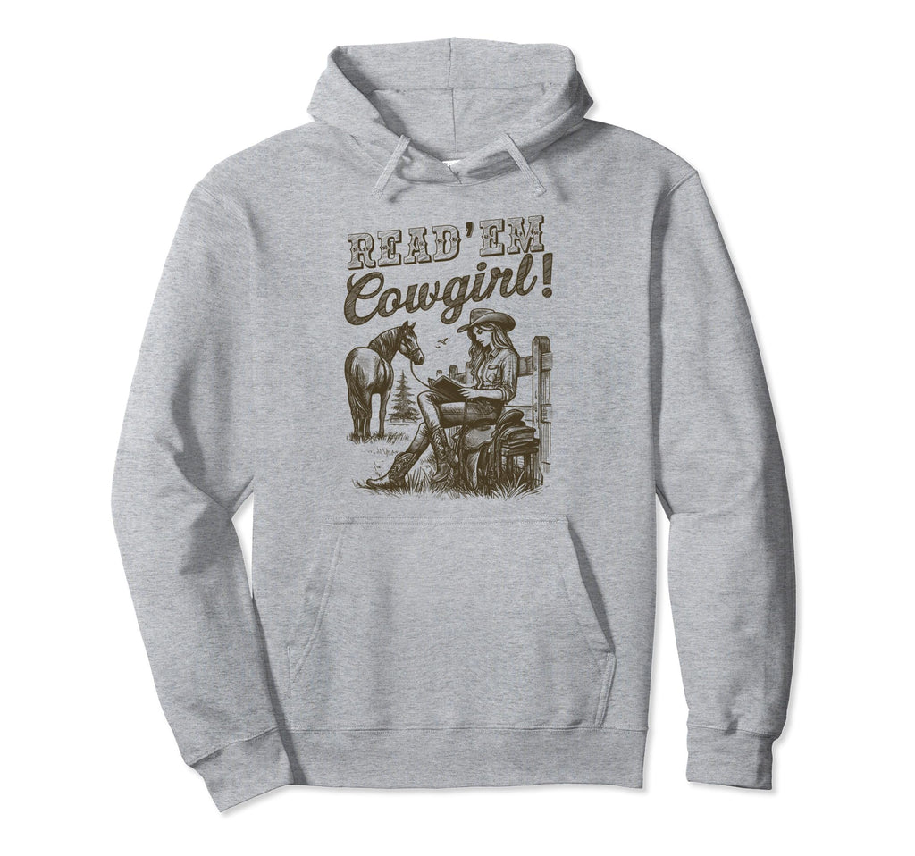 Read Em Cowgirl Western Cowgirl Hoodie - Casual Everyday Wear Men Women - T-Shirt, Sweatshirt, Hoodie
